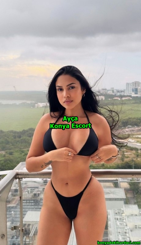 konyaescortayca-1-1 konyaescortayca-1-1 Konya Escort Ayça Selçuklu Escort Denilince Akla İlk Ben Gelirim